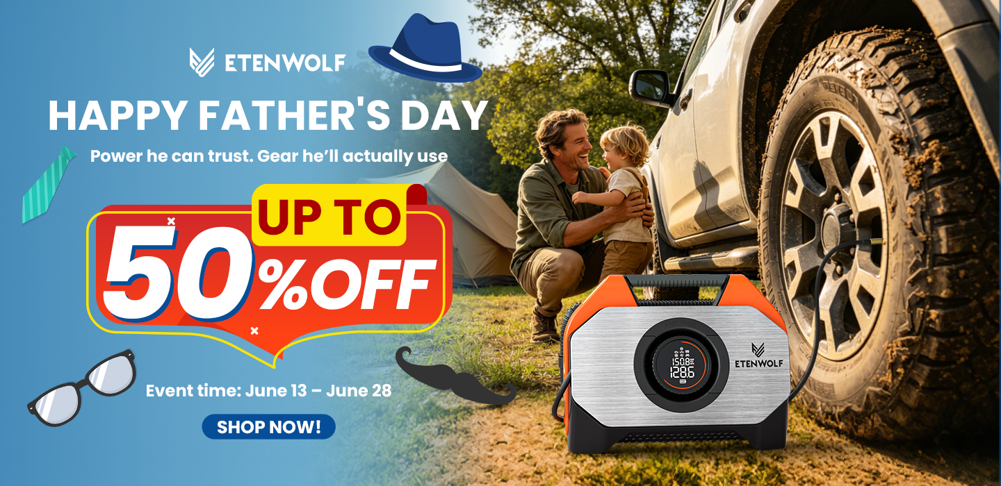 ETENWOLF Vortex S6 inflate to car tire, HAPPY FATHER'S DAY. Power he can trust. Gear he'll actually use. Up to 50% off.