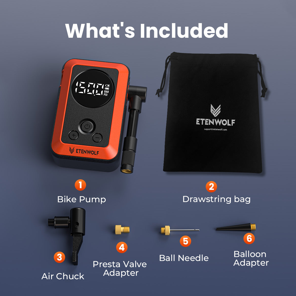 What's Included: Bike Pump, Presta Valve Adapter, Ball Needle, Balloon Adapter, Air Chuck, Drawstring bag