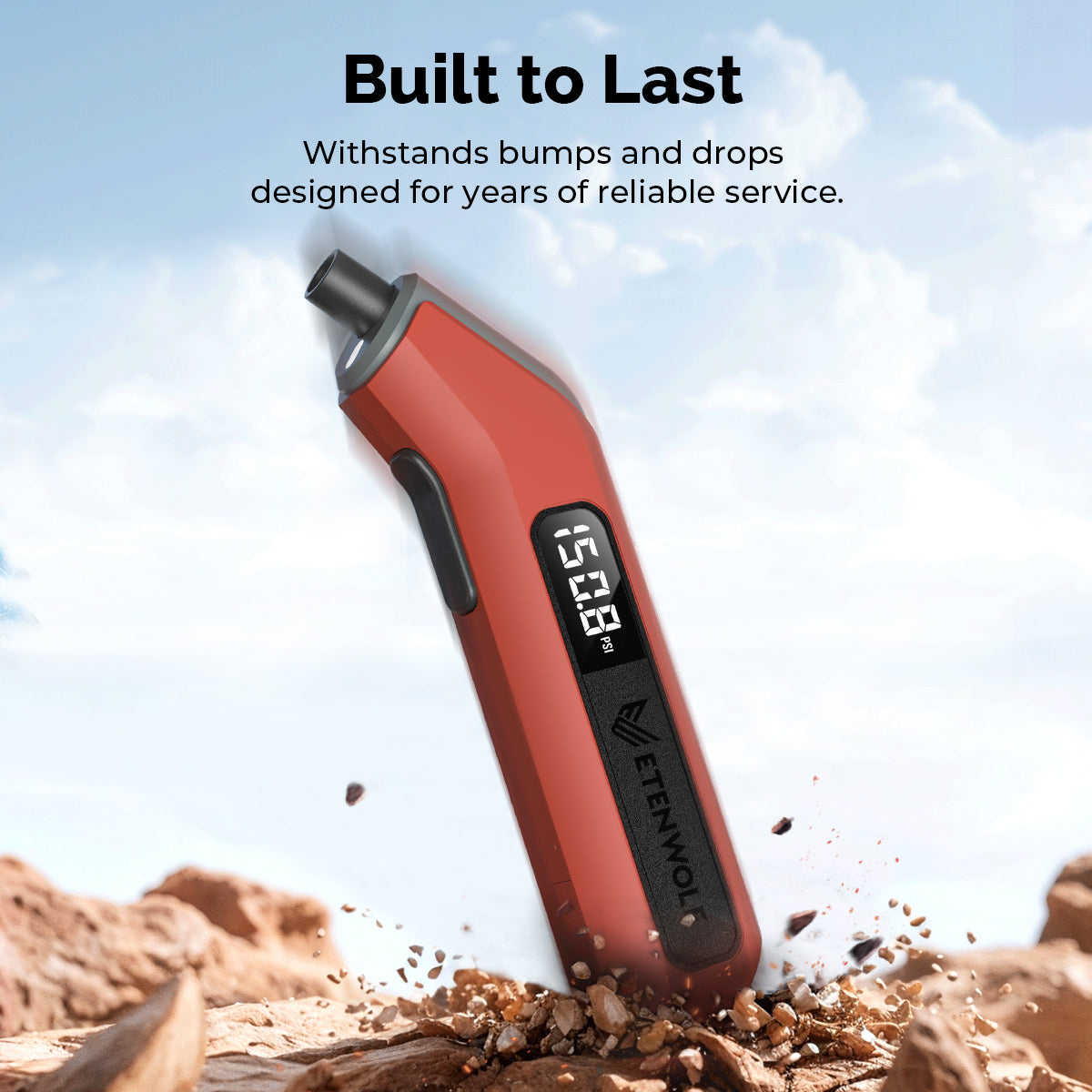 Built to Last. Withstands bumps and drops designed for years of reliable service.